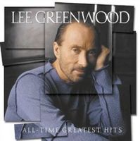 Lee Greenwood - All-Time Greatest Hits